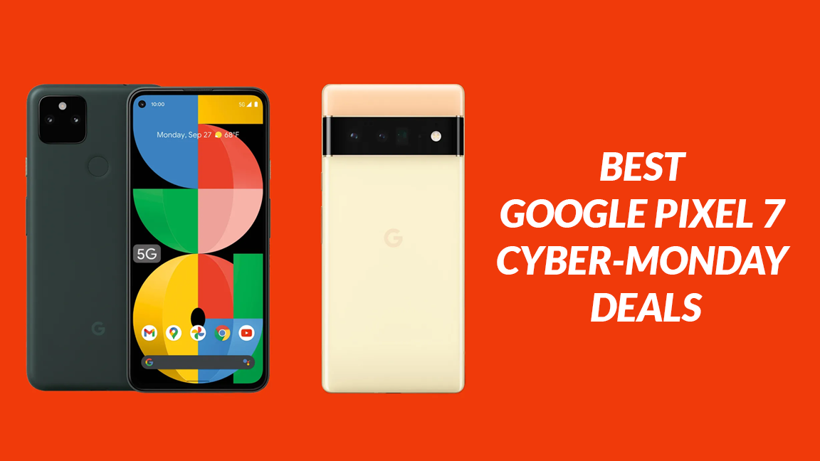 Best Google Pixel 7 Cyber-Monday deals: biggest discounts on Google's new phones